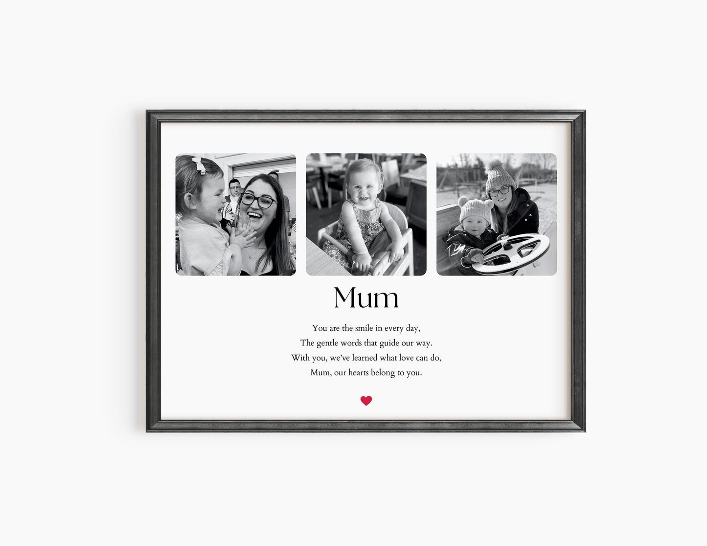 &quot;Custom &#39;Mum&#39; print featuring three photos and a heartfelt quote: &#39;You are the smile in every day, The gentle words that guide my way. With you, I’ve learned what love can do, Mom, my heart belongs to you.&#39; Elegant design with a personal touch.