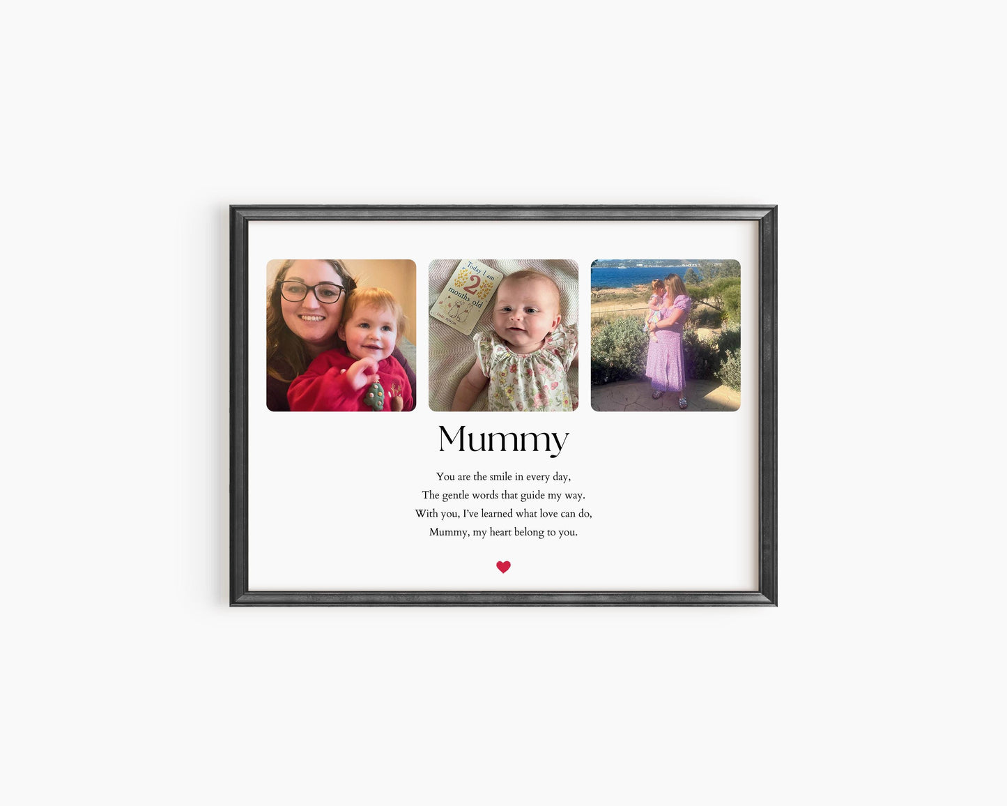&quot;Custom &#39;Mum&#39; print featuring three photos and a heartfelt quote: &#39;You are the smile in every day, The gentle words that guide my way. With you, I’ve learned what love can do, Mom, my heart belongs to you.&#39; Elegant design with a personal touch.